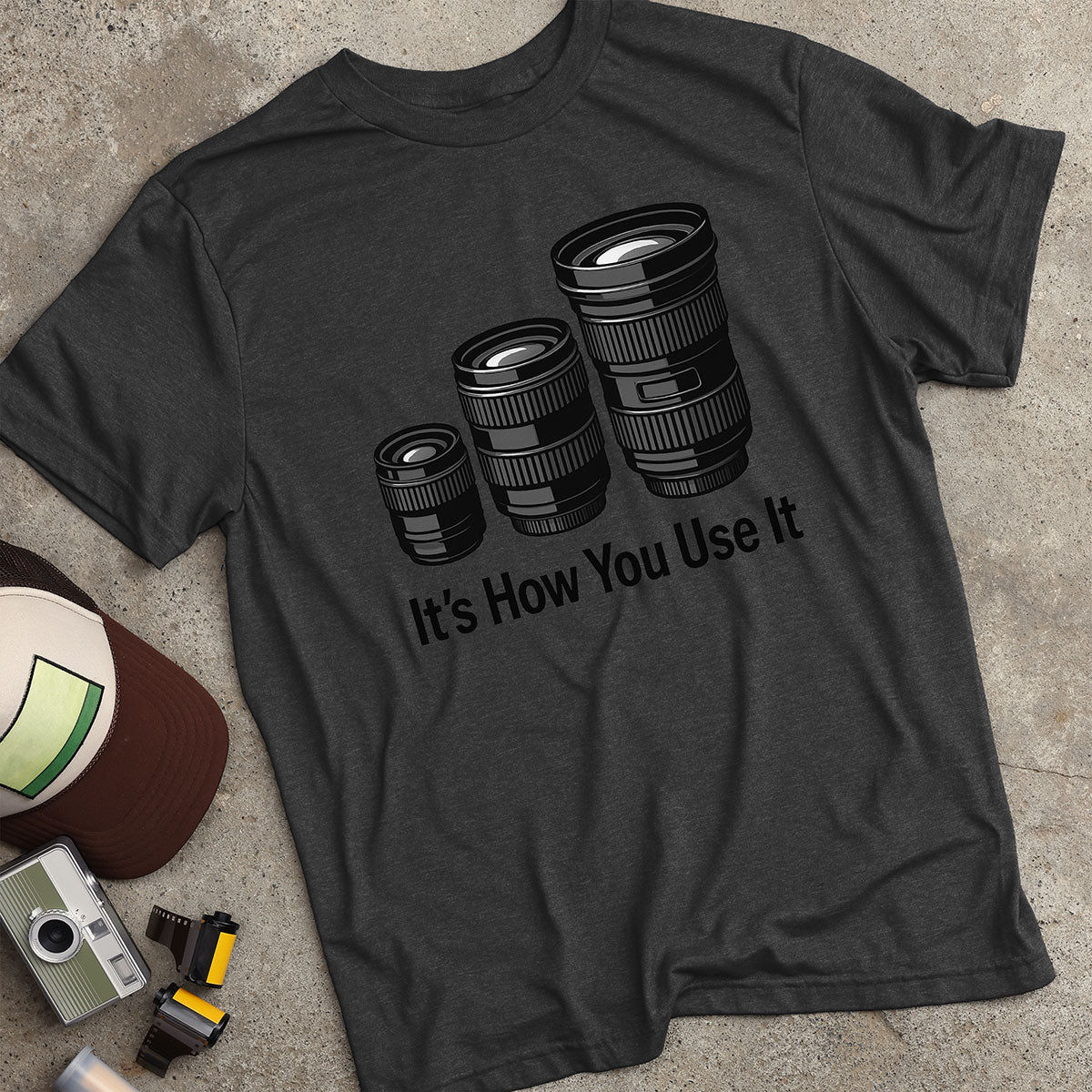 It's How You Use It T-Shirt