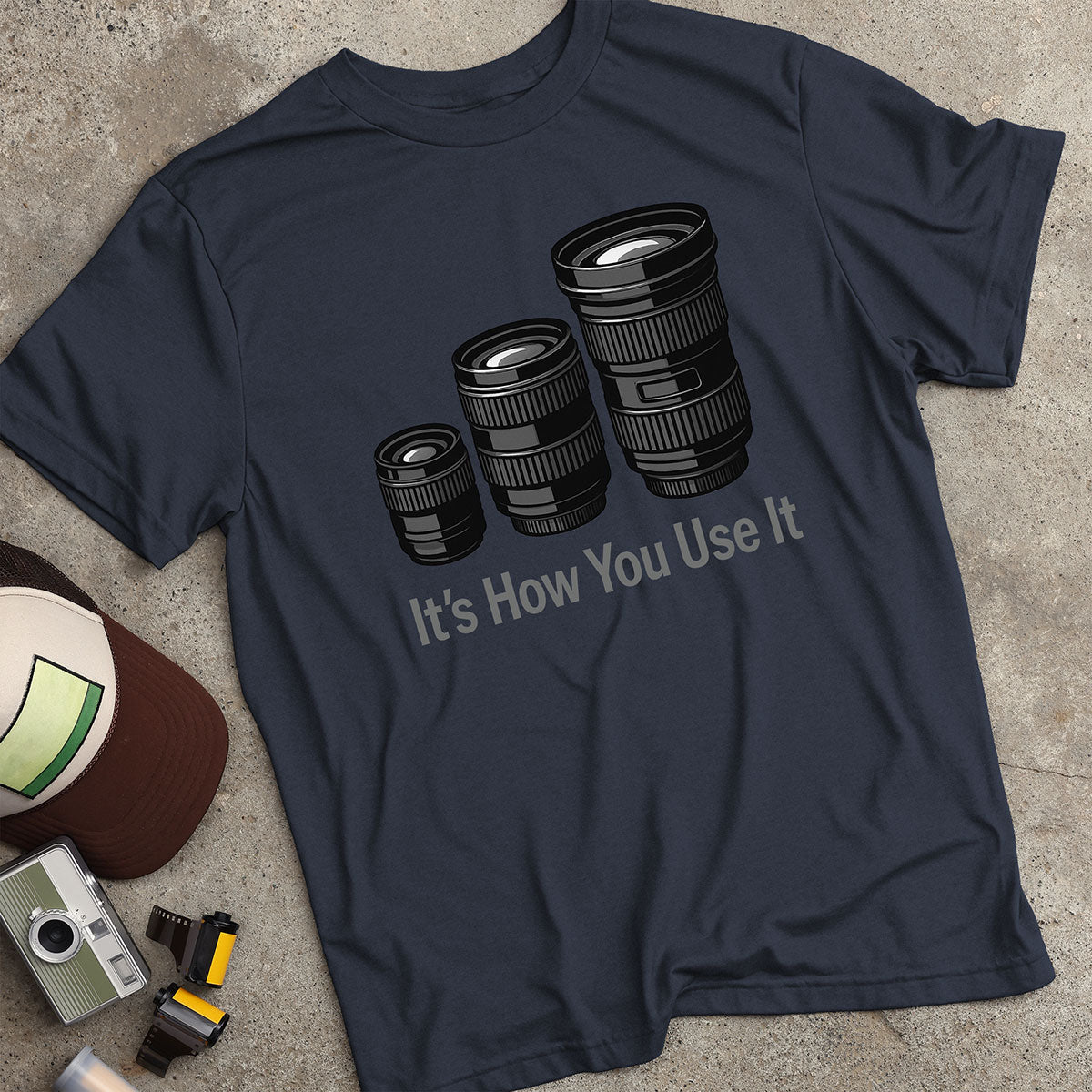 It's How You Use It T-Shirt