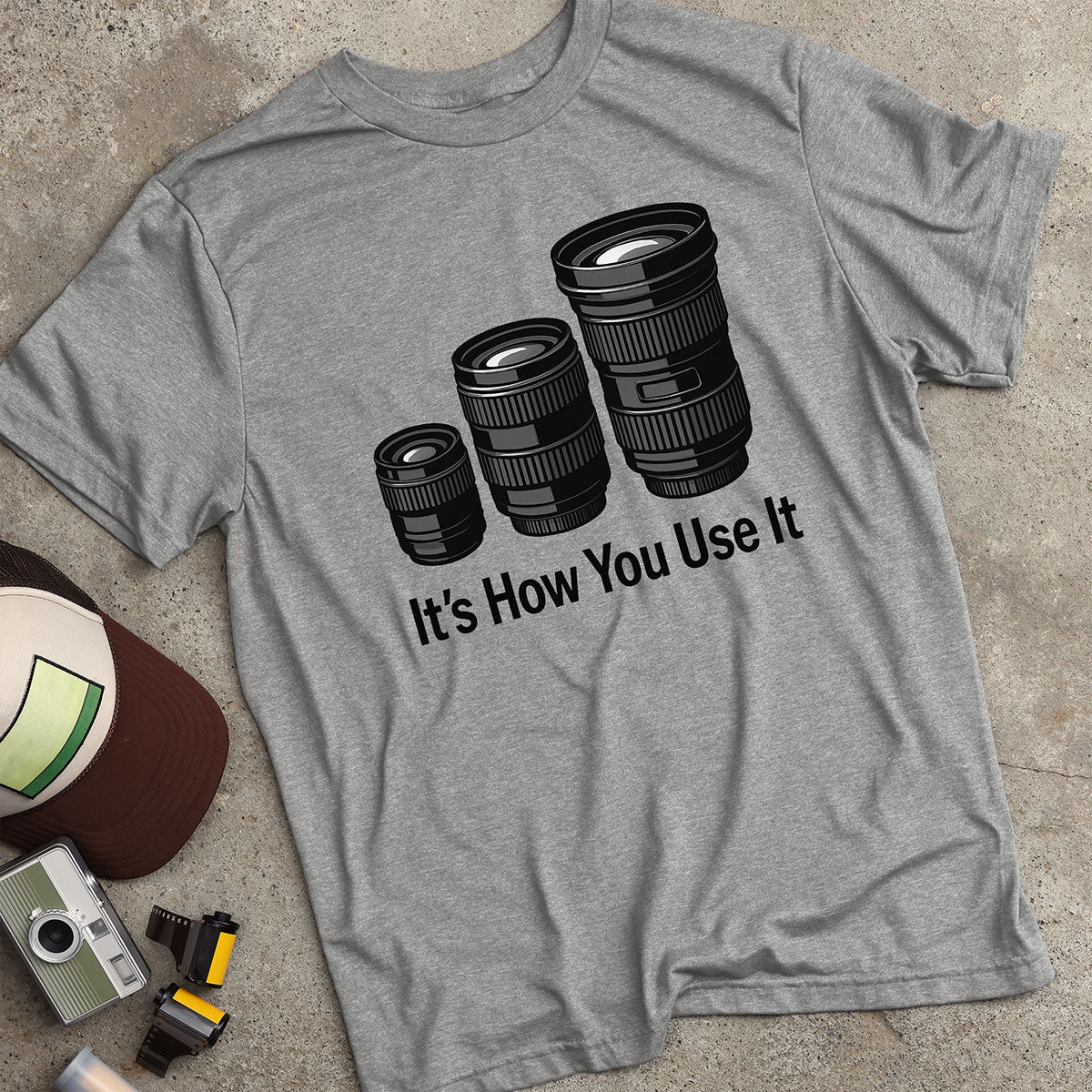 It's How You Use It T-Shirt