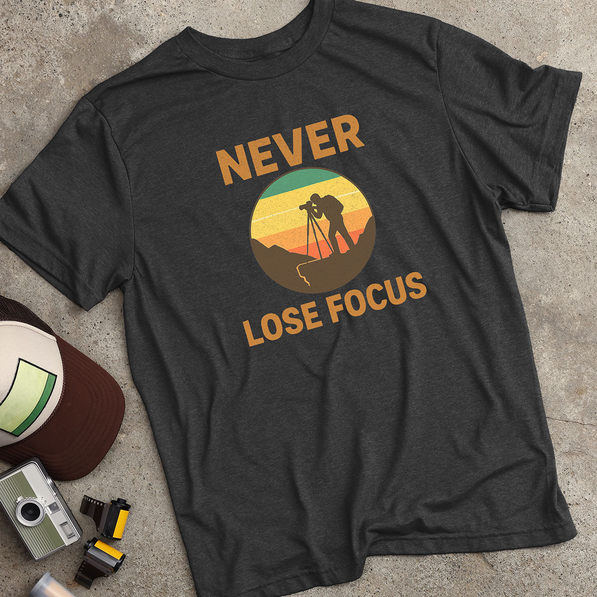 Never Lose Focus T-Shirt