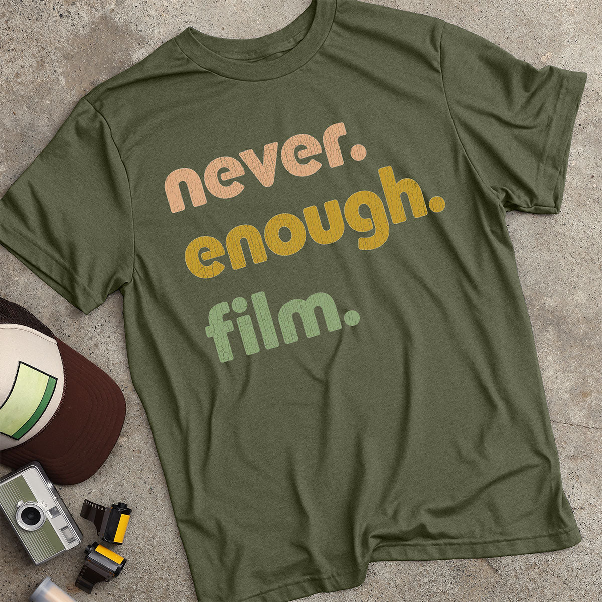 Never. Enough. Film. T-Shirt