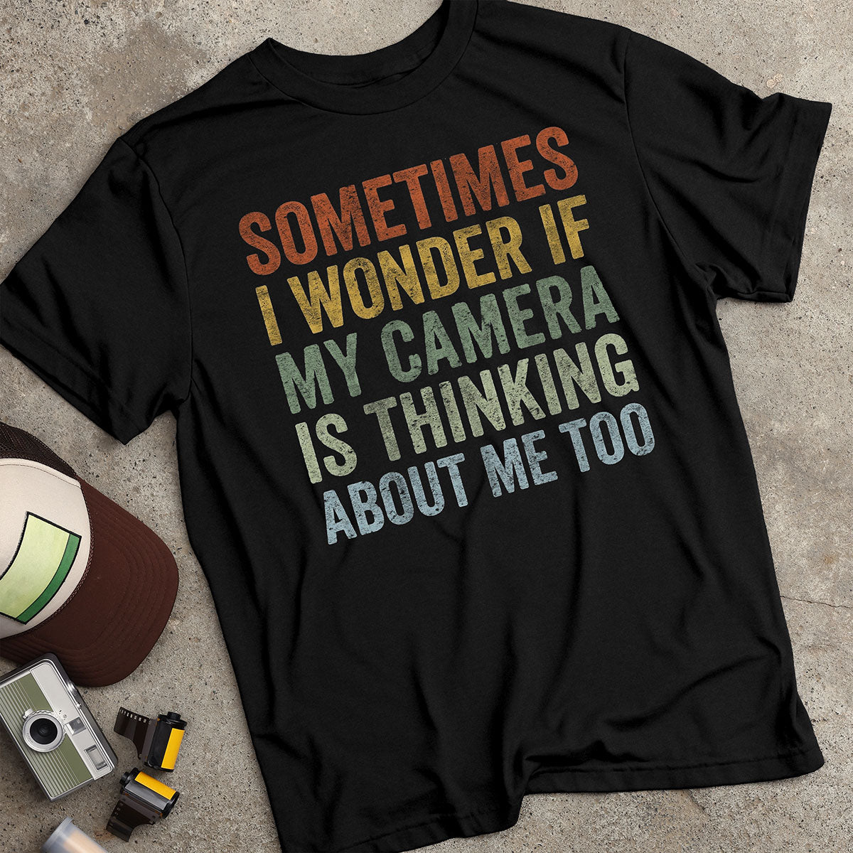 Sometimes I Wonder T-Shirt