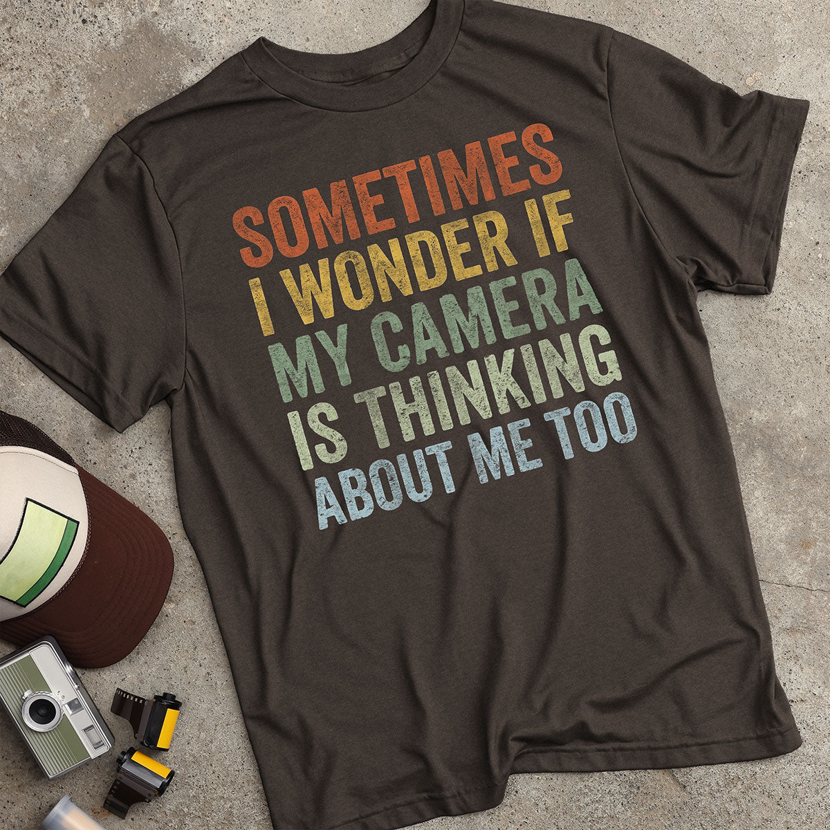 Sometimes I Wonder T-Shirt