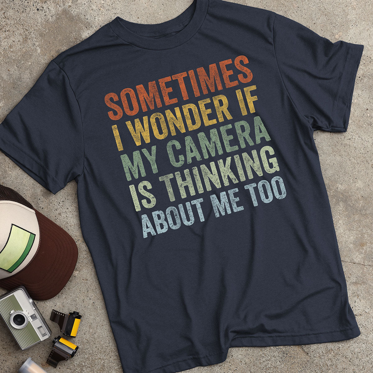 Sometimes I Wonder T-Shirt