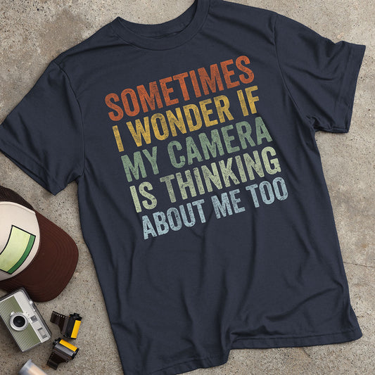 Sometimes I Wonder T-Shirt