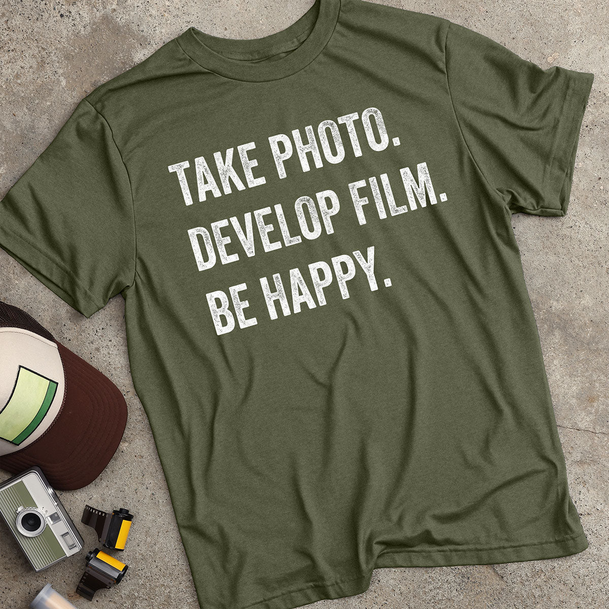 Take Photo. Develop Film. Be Happy. T-Shirt