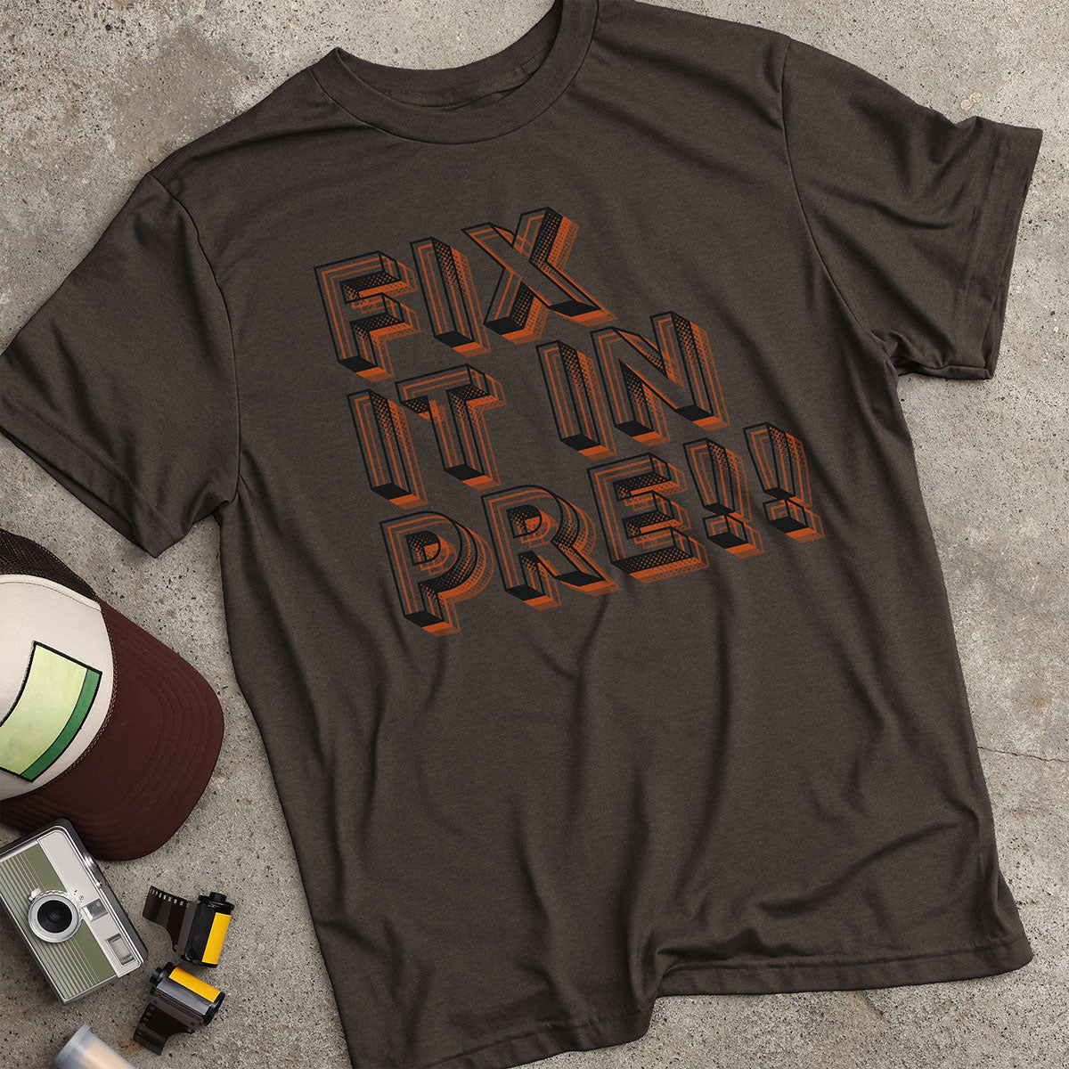 Fix It In Pre! T-Shirt