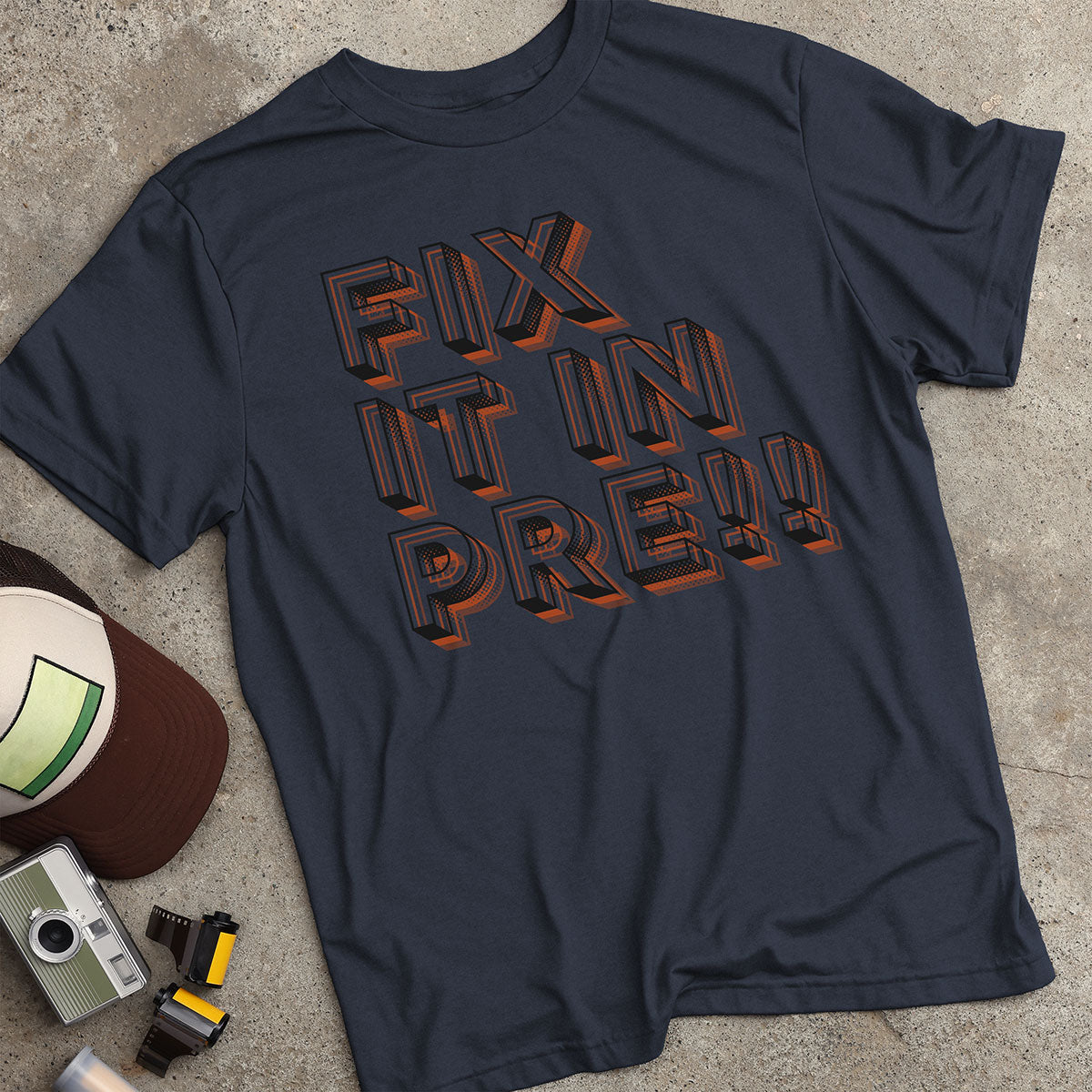 Fix It In Pre! T-Shirt