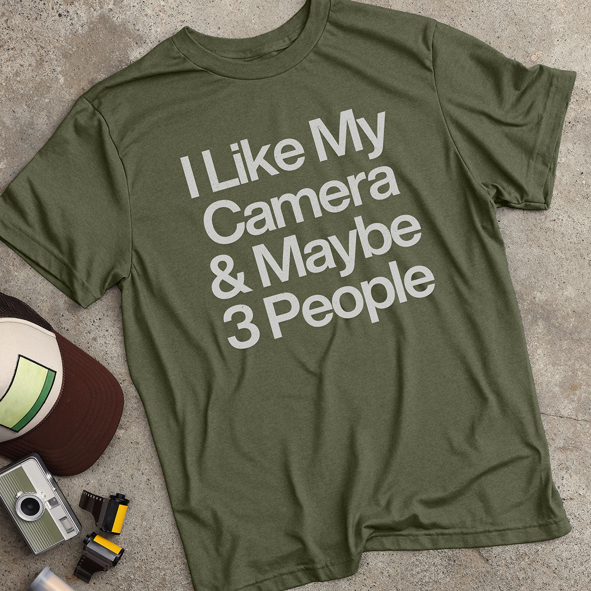 I Like My Camera & Maybe 3 People T-Shirt