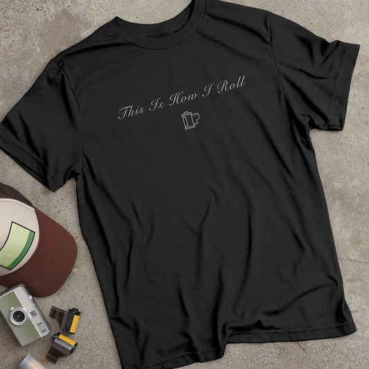 This Is How I Roll T-Shirt