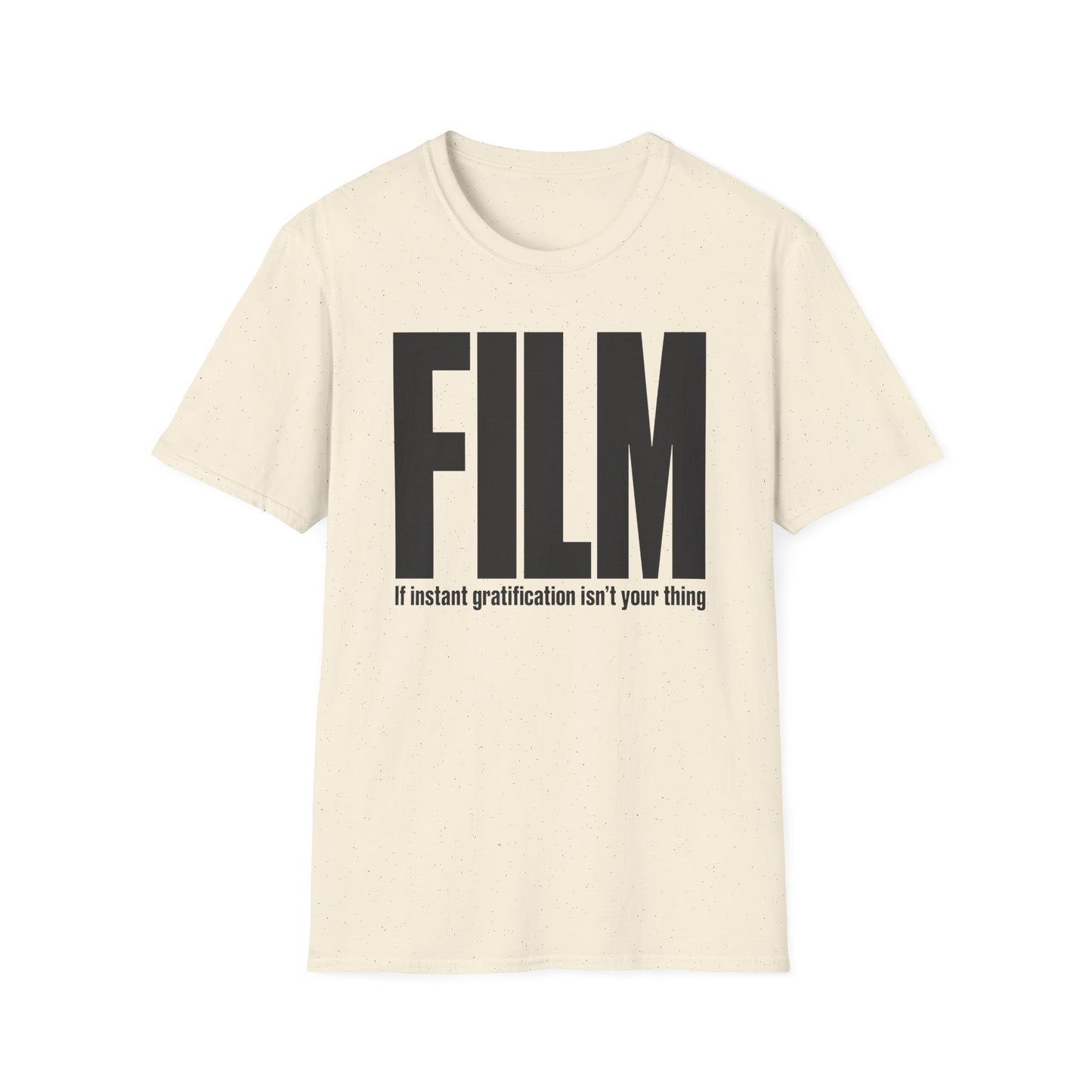 FILM If Instant Gratification Isn't Your Thing T-Shirt