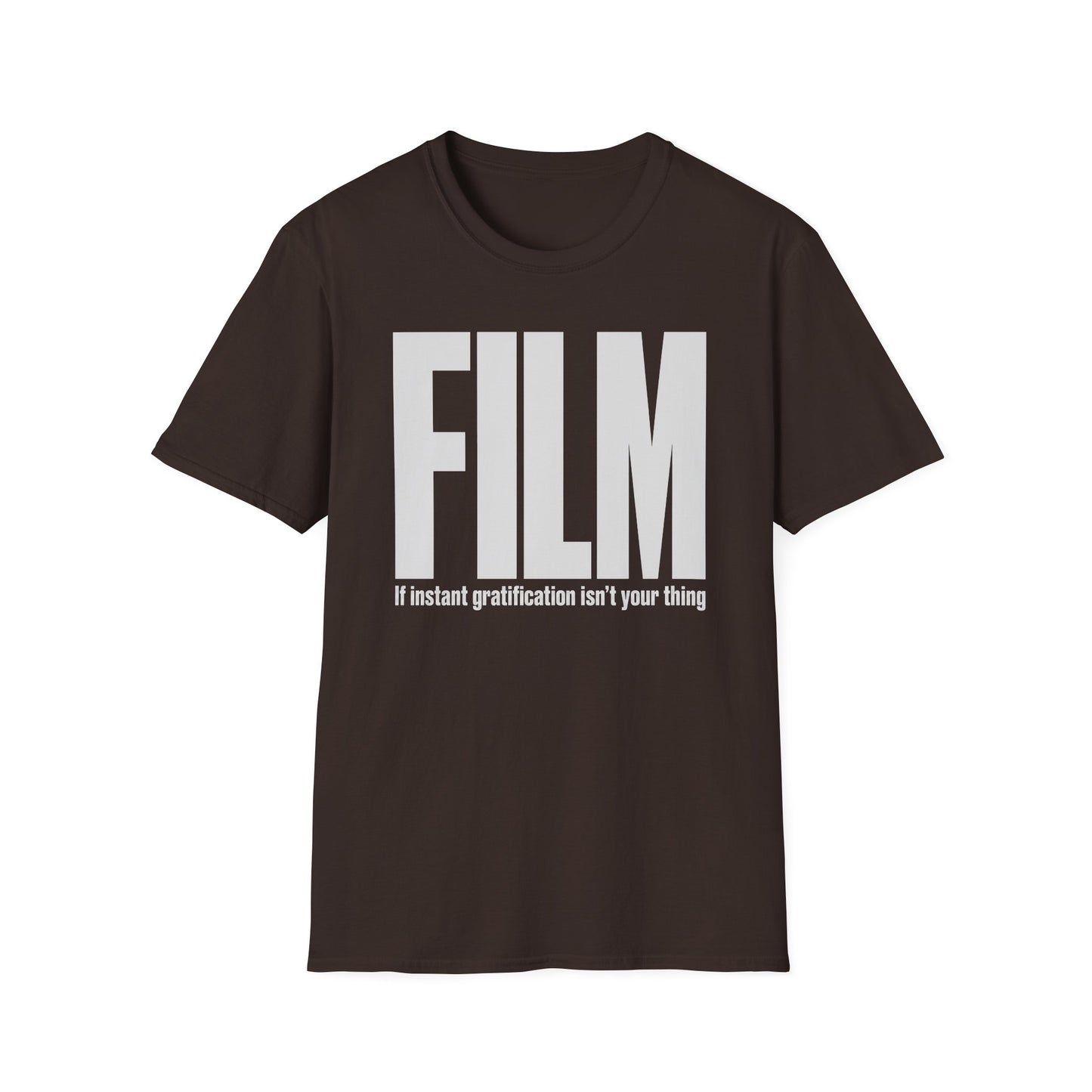 FILM If Instant Gratification Isn't Your Thing T-Shirt