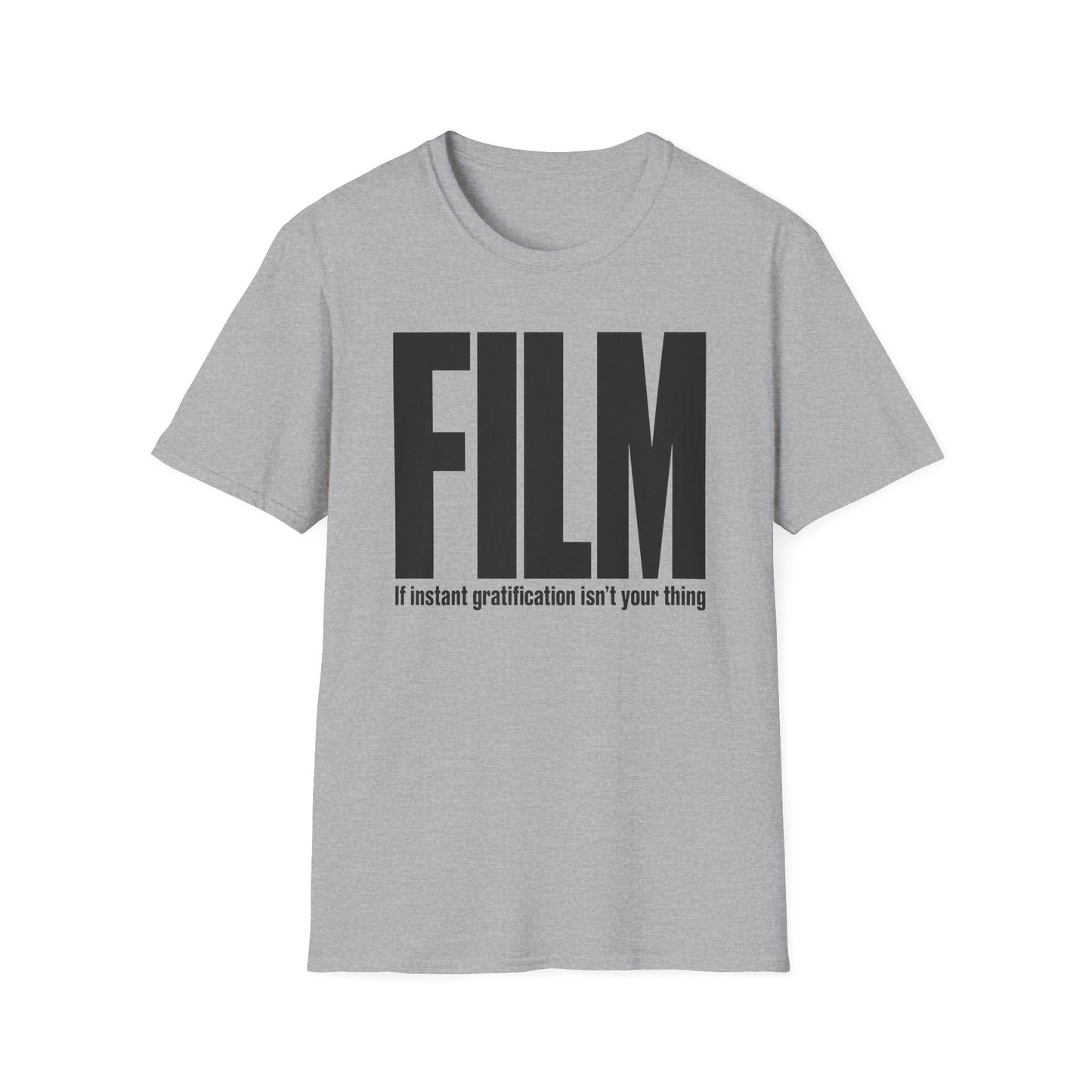 FILM If Instant Gratification Isn't Your Thing T-Shirt