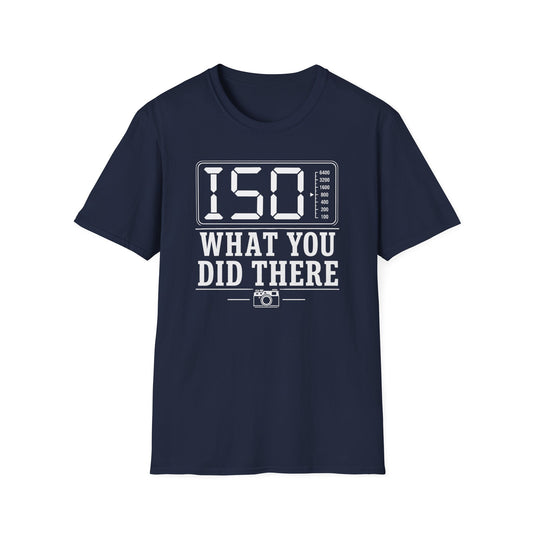 ISO What You Did There T-Shirt